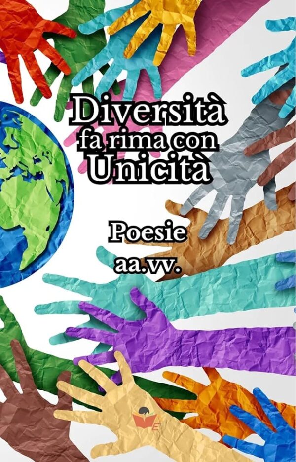 Diversità fa rima con unicità: Poesie